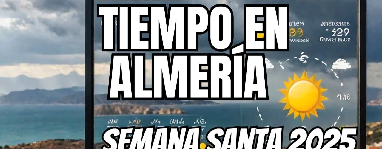 ¿Qué tiempo hará en Almería durante la Semana Santa de 2025?